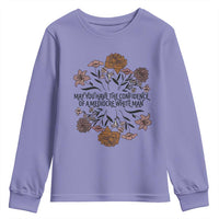 May You Have The Confidence Of A Mediorcre White Man Youth Sweatshirt Vintage Floral