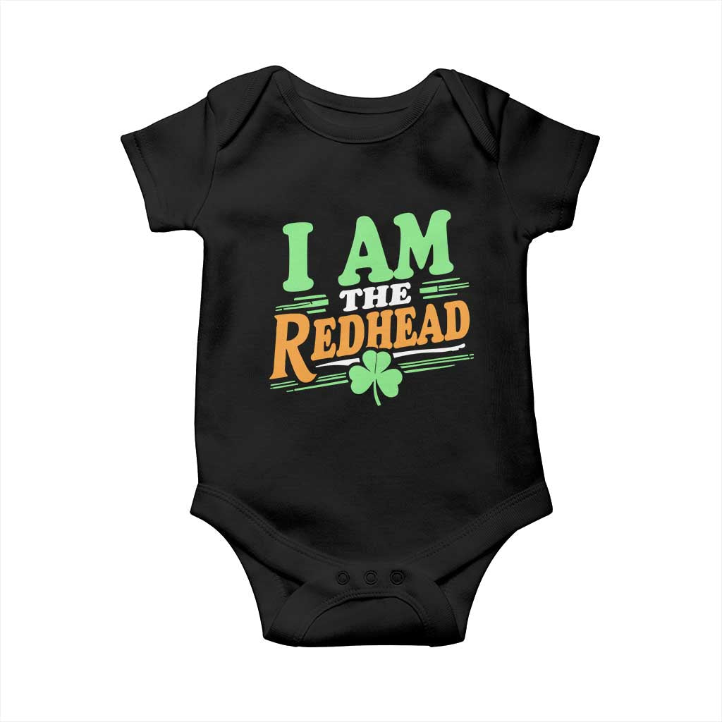 Funny St Patrick's Day I Am The Redhead Baby Onesie Shamrock