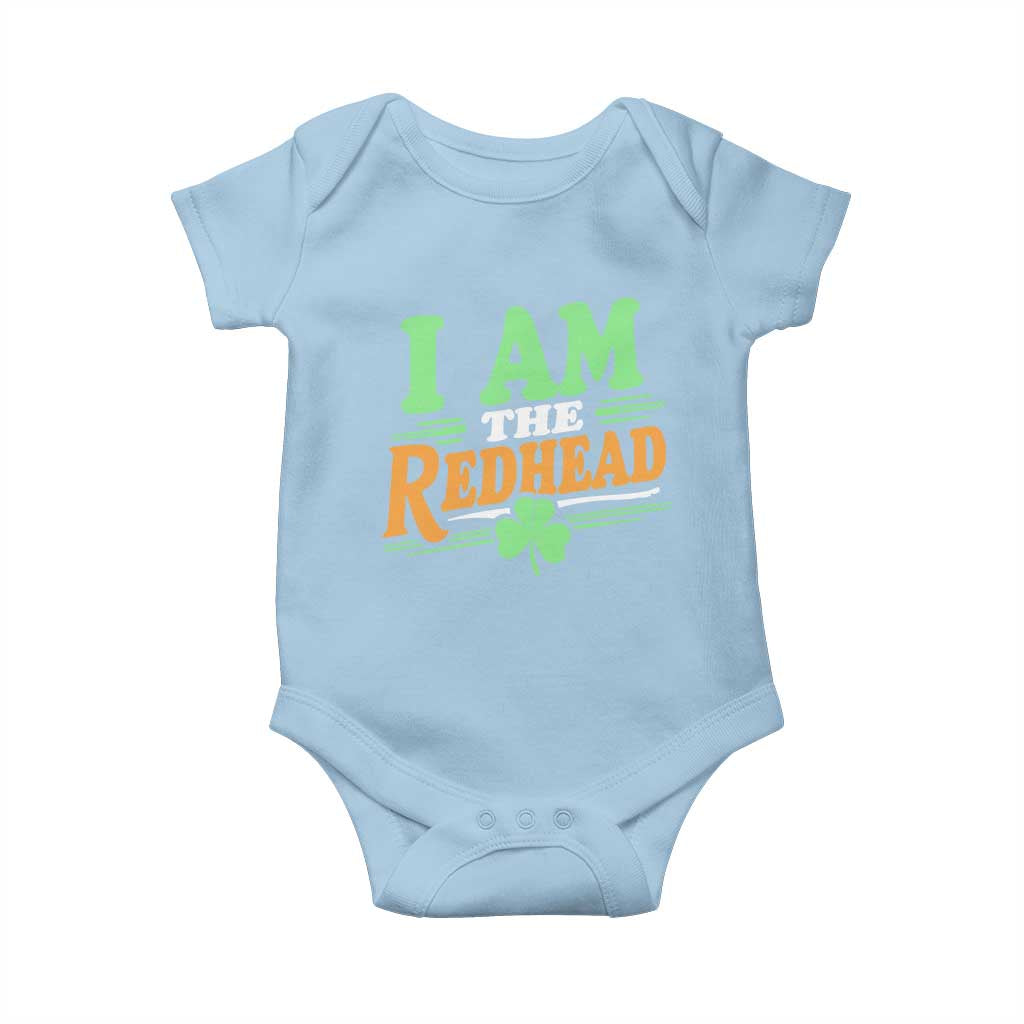 Funny St Patrick's Day I Am The Redhead Baby Onesie Shamrock