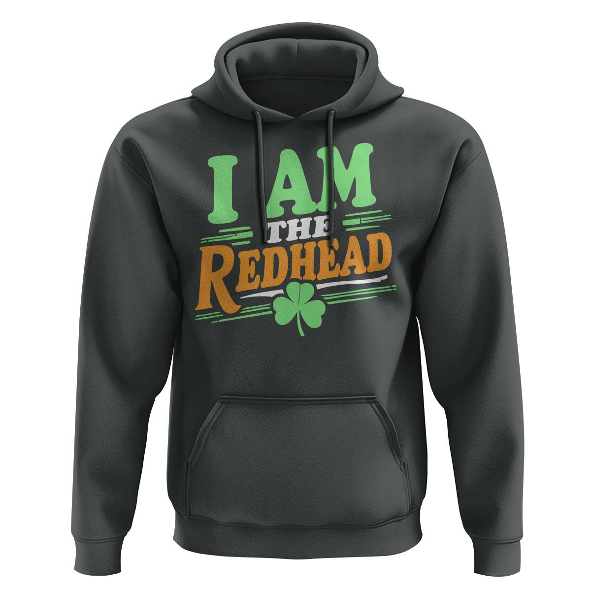 Funny St Patrick's Day I Am The Redhead Hoodie Shamrock