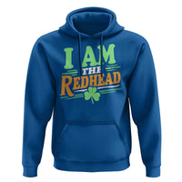 Funny St Patrick's Day I Am The Redhead Hoodie Shamrock
