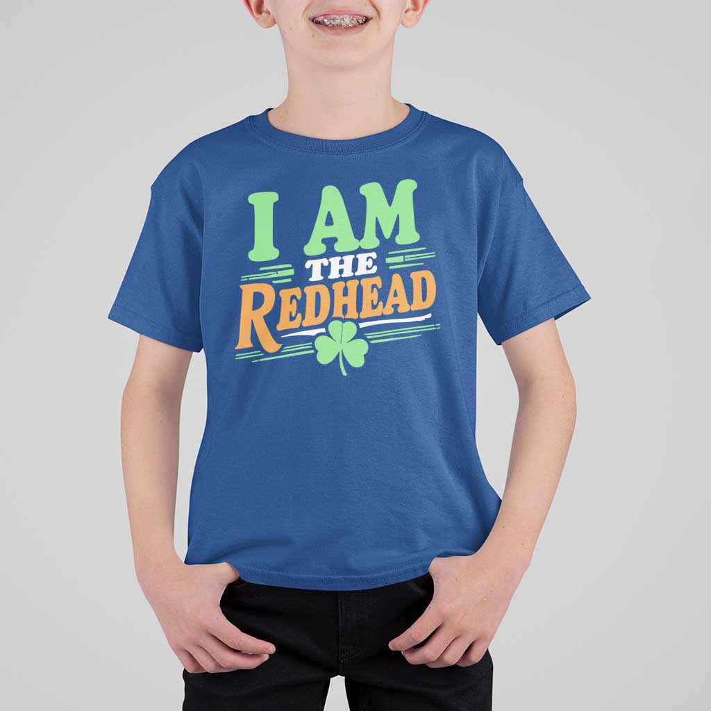 Funny St Patrick's Day I Am The Redhead T Shirt For Kid Shamrock