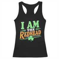 Funny St Patrick's Day I Am The Redhead Racerback Tank Top Shamrock