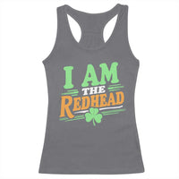 Funny St Patrick's Day I Am The Redhead Racerback Tank Top Shamrock