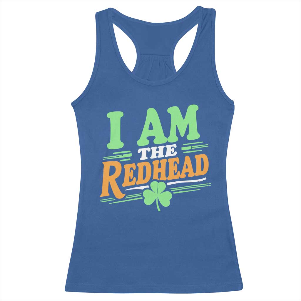 Funny St Patrick's Day I Am The Redhead Racerback Tank Top Shamrock