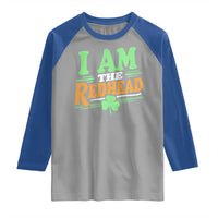 Funny St Patrick's Day I Am The Redhead Raglan Shirt Shamrock