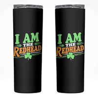 Funny St Patrick's Day I Am The Redhead Skinny Tumbler Shamrock