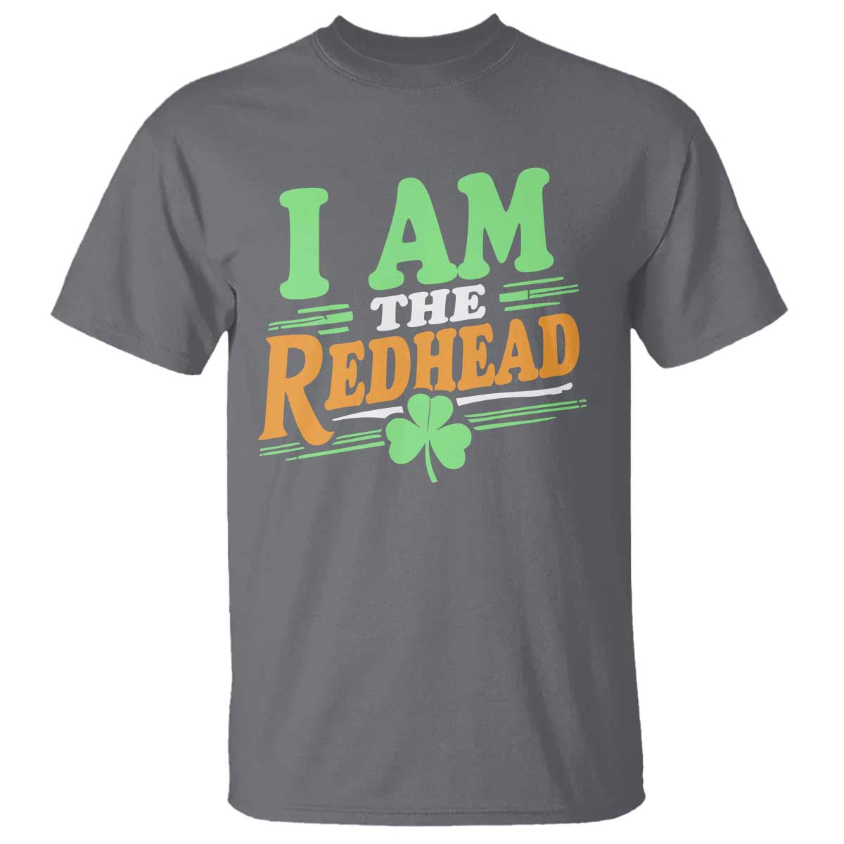 Funny St Patrick's Day I Am The Redhead T Shirt Shamrock