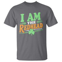 Funny St Patrick's Day I Am The Redhead T Shirt Shamrock