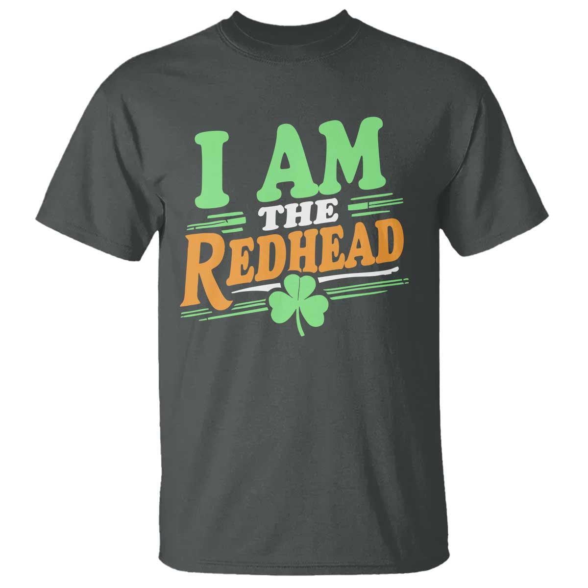 Funny St Patrick's Day I Am The Redhead T Shirt Shamrock