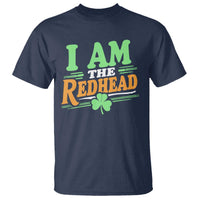 Funny St Patrick's Day I Am The Redhead T Shirt Shamrock
