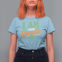 Funny St Patrick's Day I Am The Redhead T Shirt For Women Shamrock