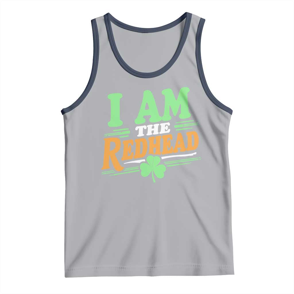 Funny St Patrick's Day I Am The Redhead Tank Top Shamrock