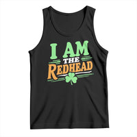 Funny St Patrick's Day I Am The Redhead Tank Top Shamrock