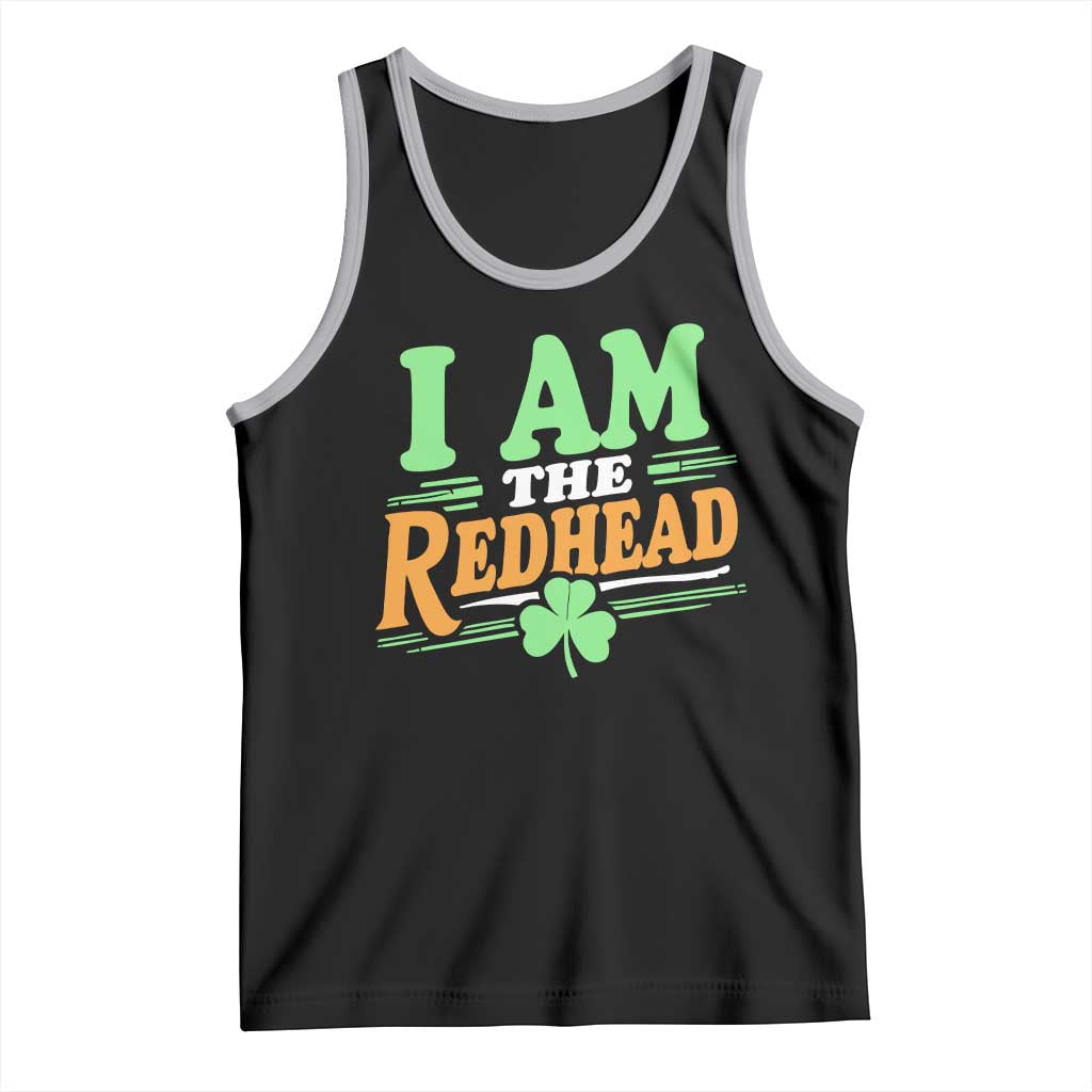 Funny St Patrick's Day I Am The Redhead Tank Top Shamrock