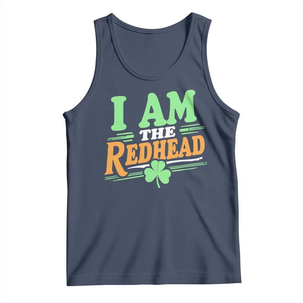 Funny St Patrick's Day I Am The Redhead Tank Top Shamrock