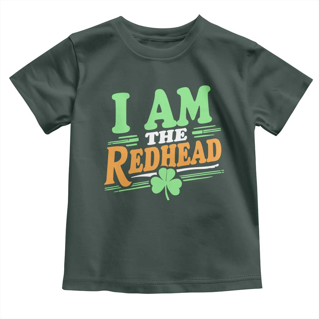 Funny St Patrick's Day I Am The Redhead Toddler T Shirt Shamrock