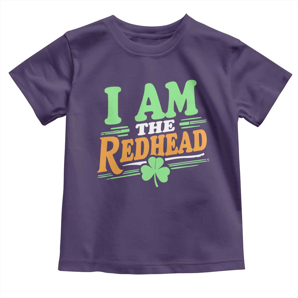 Funny St Patrick's Day I Am The Redhead Toddler T Shirt Shamrock