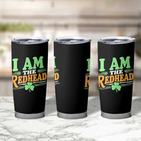 Funny St Patrick's Day I Am The Redhead Tumbler Cup Shamrock