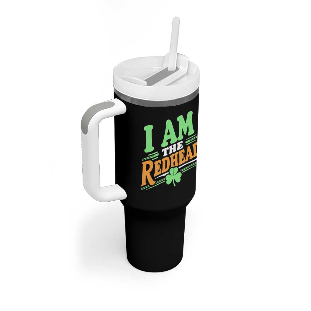 Funny St Patrick's Day I Am The Redhead Tumbler With Handle Shamrock