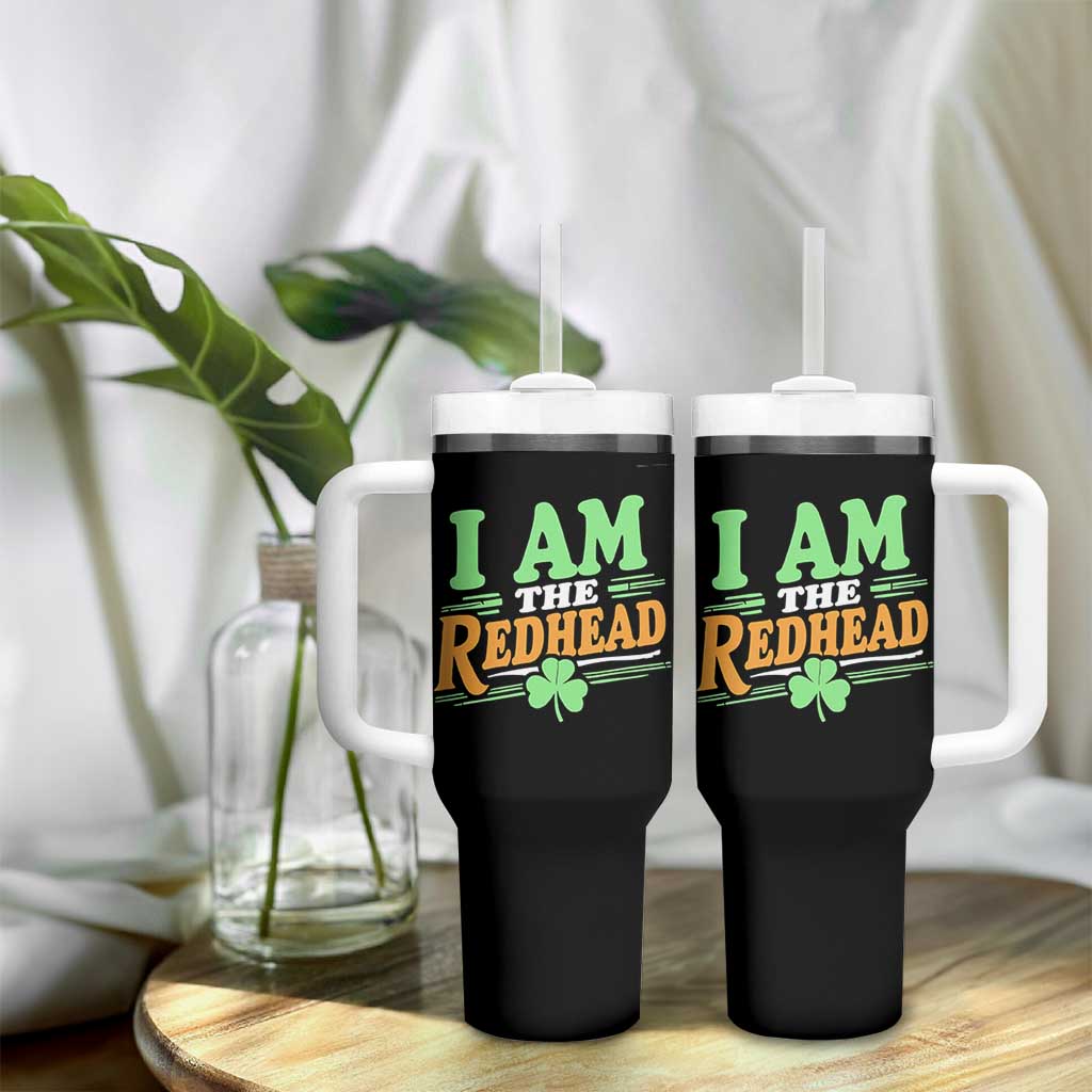 Funny St Patrick's Day I Am The Redhead Tumbler With Handle Shamrock