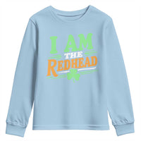 Funny St Patrick's Day I Am The Redhead Youth Sweatshirt Shamrock