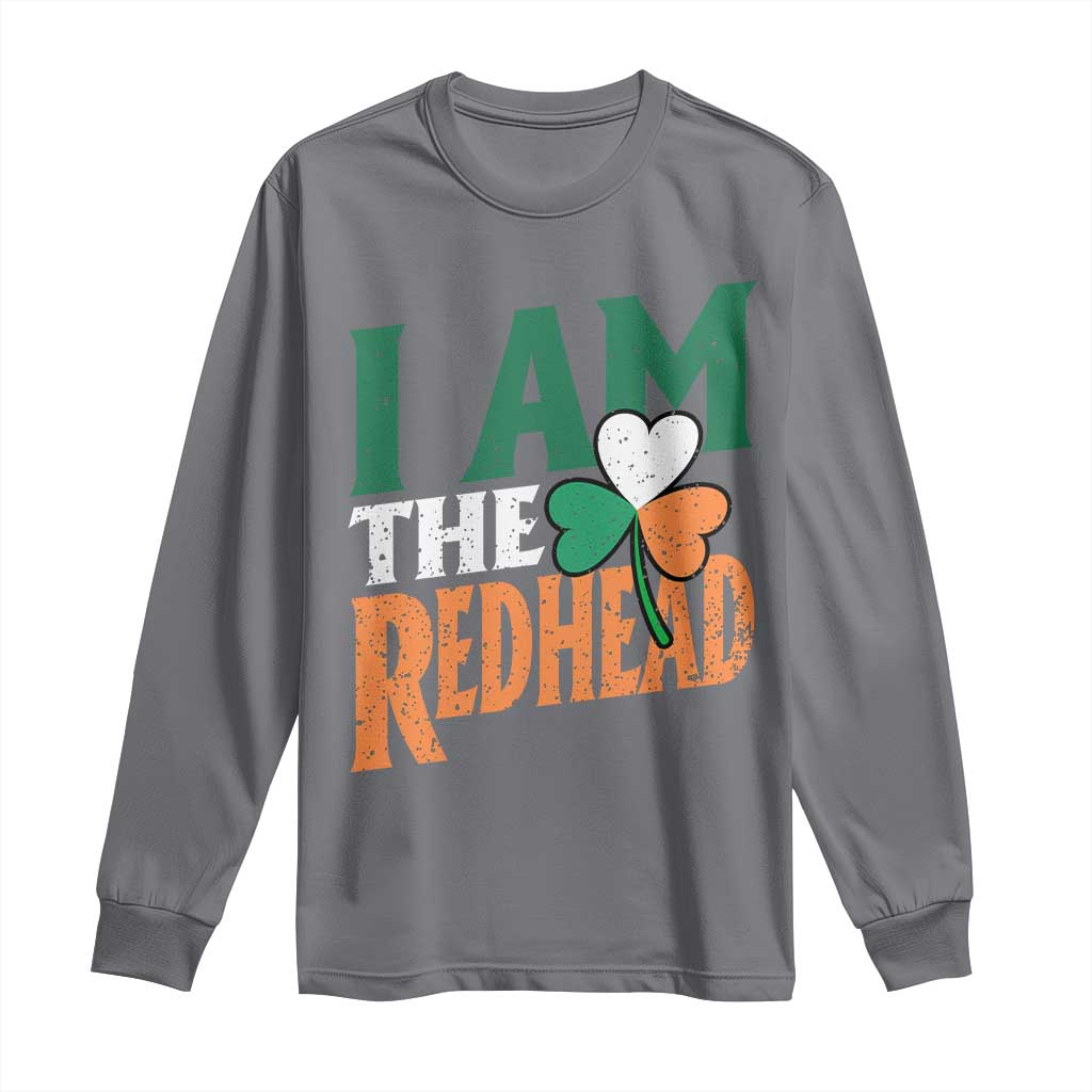 Funny Irish St Patrick's Day I Am The Redhead Long Sleeve Shirt Ireland Flag Shamrock
