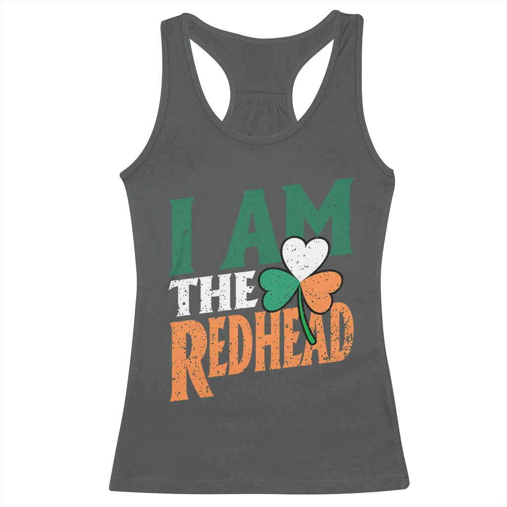 Funny Irish St Patrick's Day I Am The Redhead Racerback Tank Top Ireland Flag Shamrock