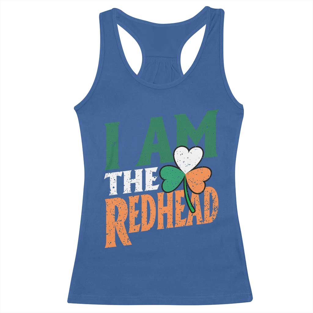 Funny Irish St Patrick's Day I Am The Redhead Racerback Tank Top Ireland Flag Shamrock