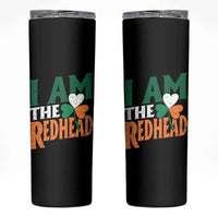 Funny Irish St Patrick's Day I Am The Redhead Skinny Tumbler Ireland Flag Shamrock