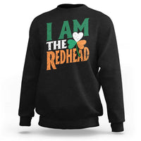 Funny Irish St Patrick's Day I Am The Redhead Sweatshirt Ireland Flag Shamrock
