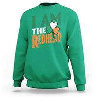 Funny Irish St Patrick's Day I Am The Redhead Sweatshirt Ireland Flag Shamrock