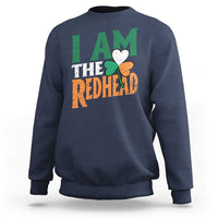 Funny Irish St Patrick's Day I Am The Redhead Sweatshirt Ireland Flag Shamrock