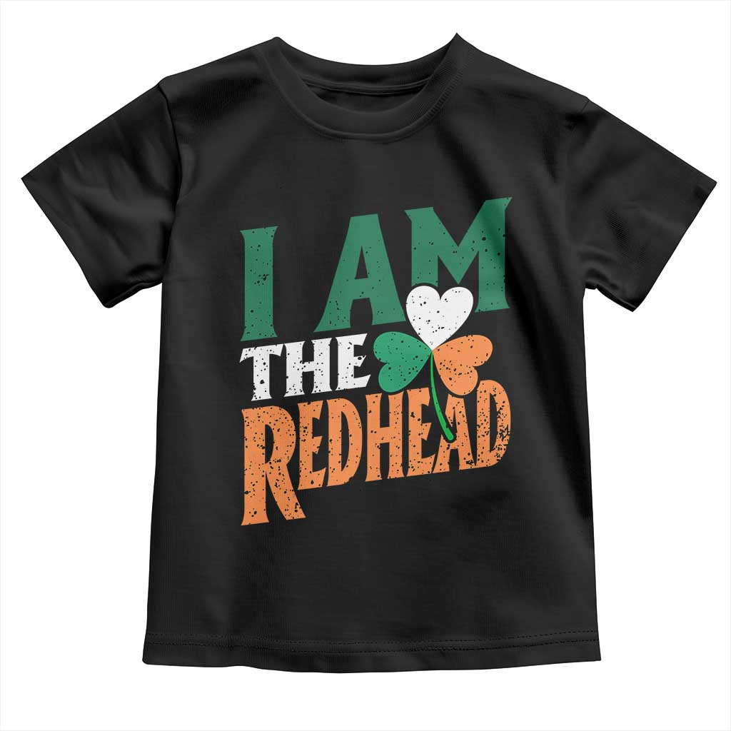 Funny Irish St Patrick's Day I Am The Redhead Toddler T Shirt Ireland Flag Shamrock