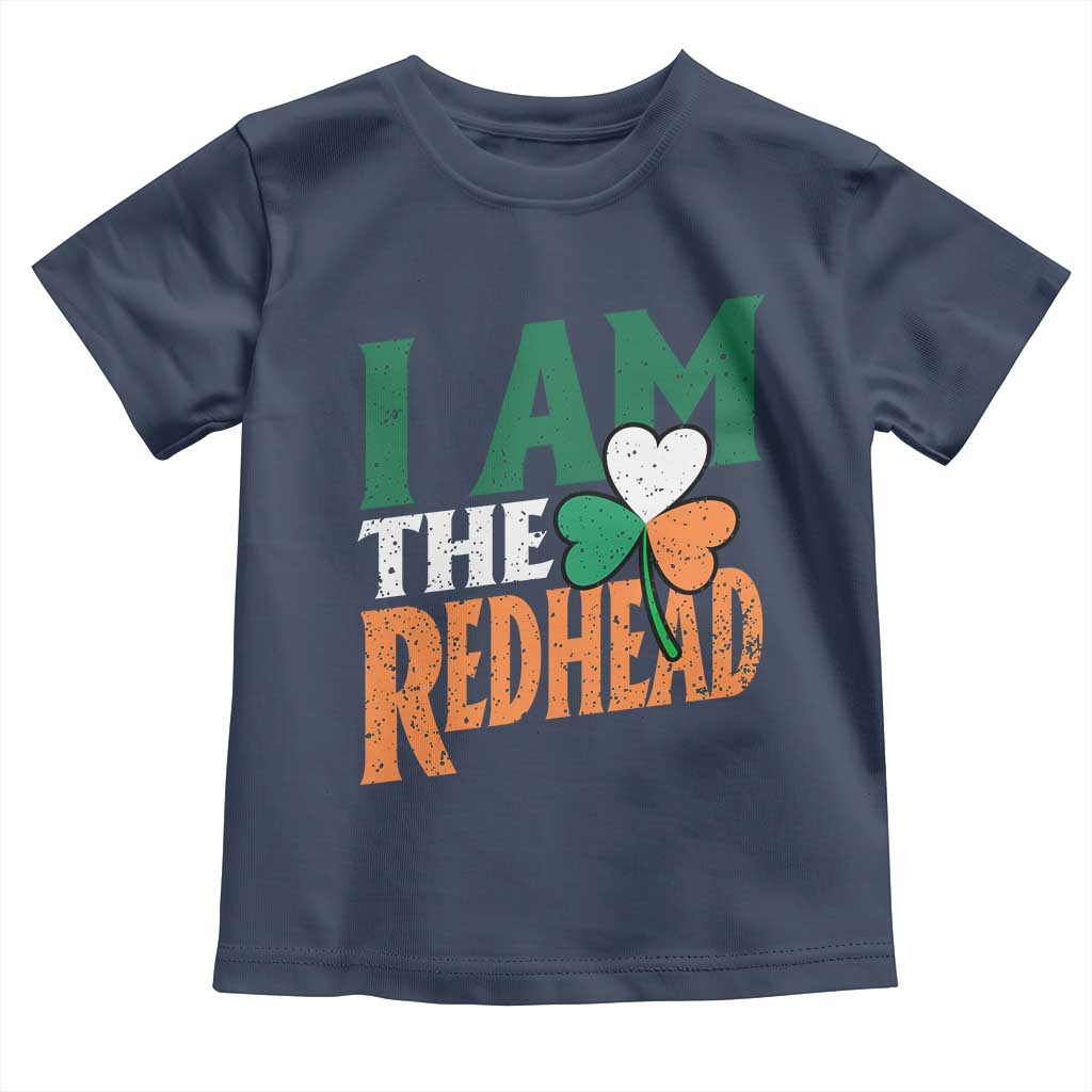Funny Irish St Patrick's Day I Am The Redhead Toddler T Shirt Ireland Flag Shamrock