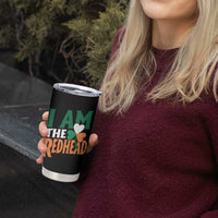 Funny Irish St Patrick's Day I Am The Redhead Tumbler Cup Ireland Flag Shamrock