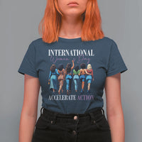 International Women's Day 2025 T Shirt For Women Accelerate Action 8 March IWD