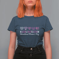 International Women's Day 2025 T Shirt For Women Accelerate Action IWD 8 March
