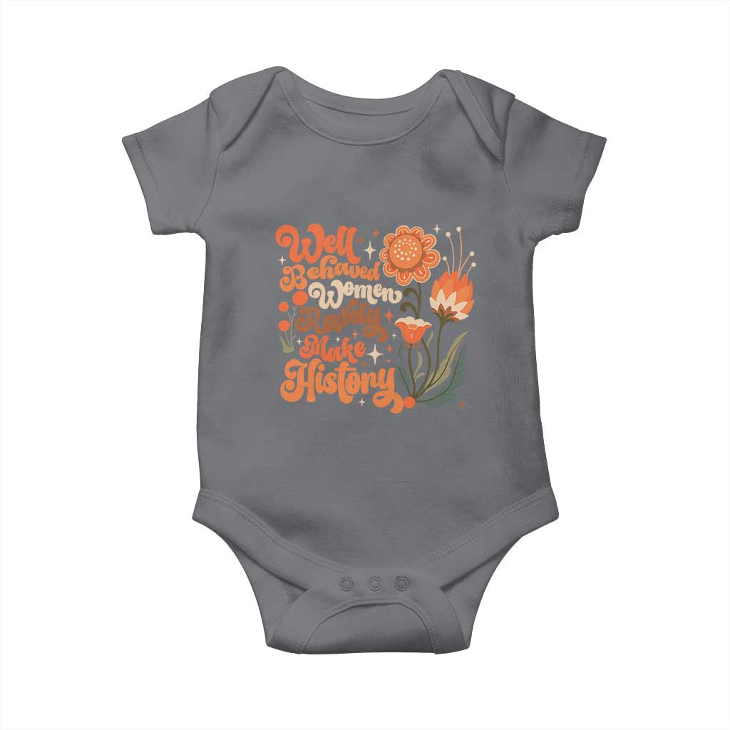 Well Behaved Women Rarely Make History Baby Onesie Vintage Boho Flower