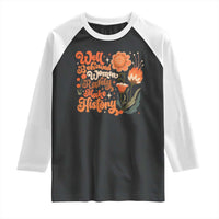 Well Behaved Women Rarely Make History Raglan Shirt Vintage Boho Flower