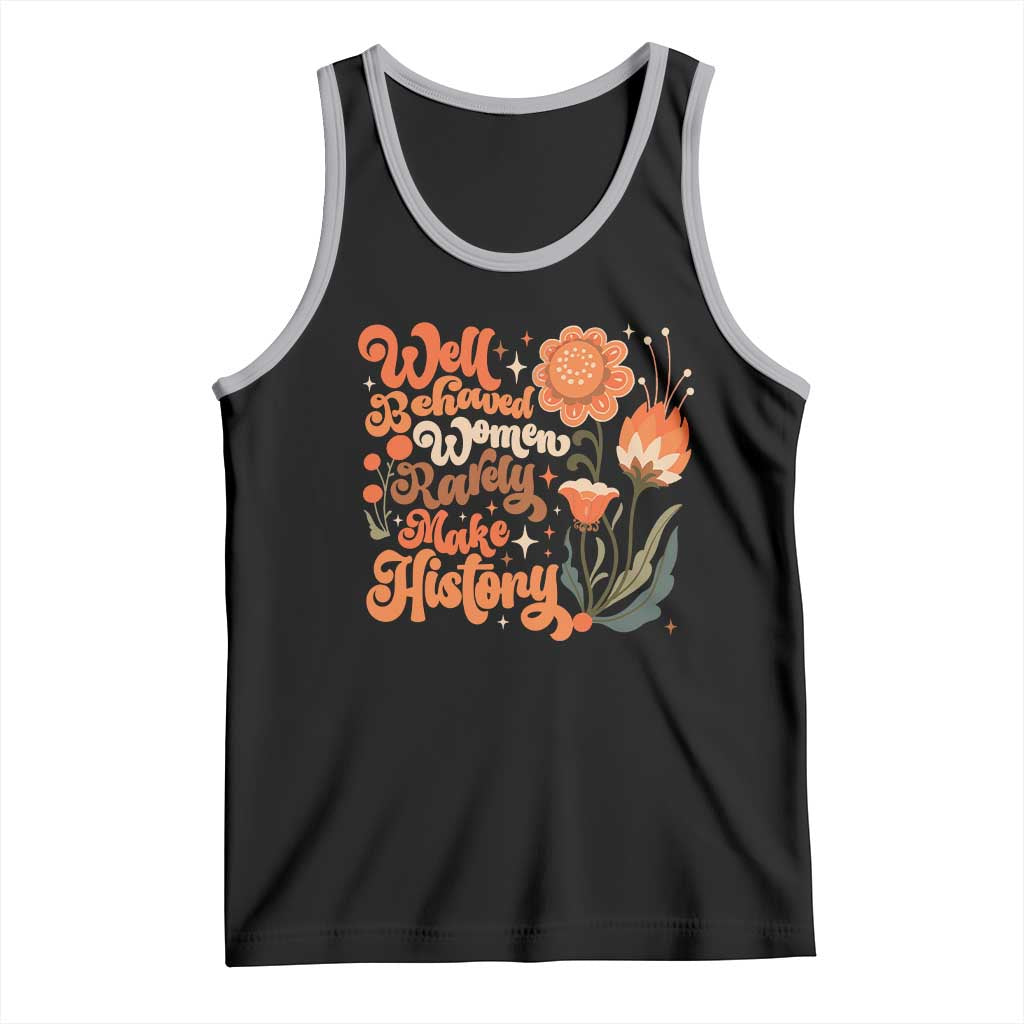 Well Behaved Women Rarely Make History Tank Top Vintage Boho Flower