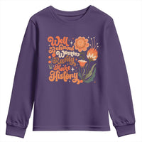 Well Behaved Women Rarely Make History Youth Sweatshirt Vintage Boho Flower