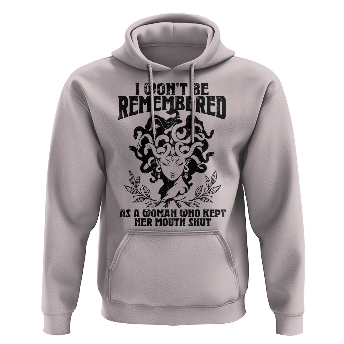I Won't Be Remembered As A Woman Who Kept Her Mouth Shut Hoodie