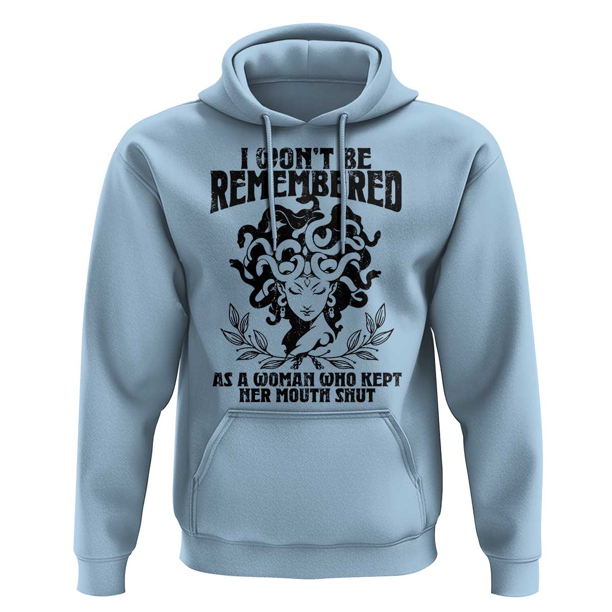 I Won't Be Remembered As A Woman Who Kept Her Mouth Shut Hoodie