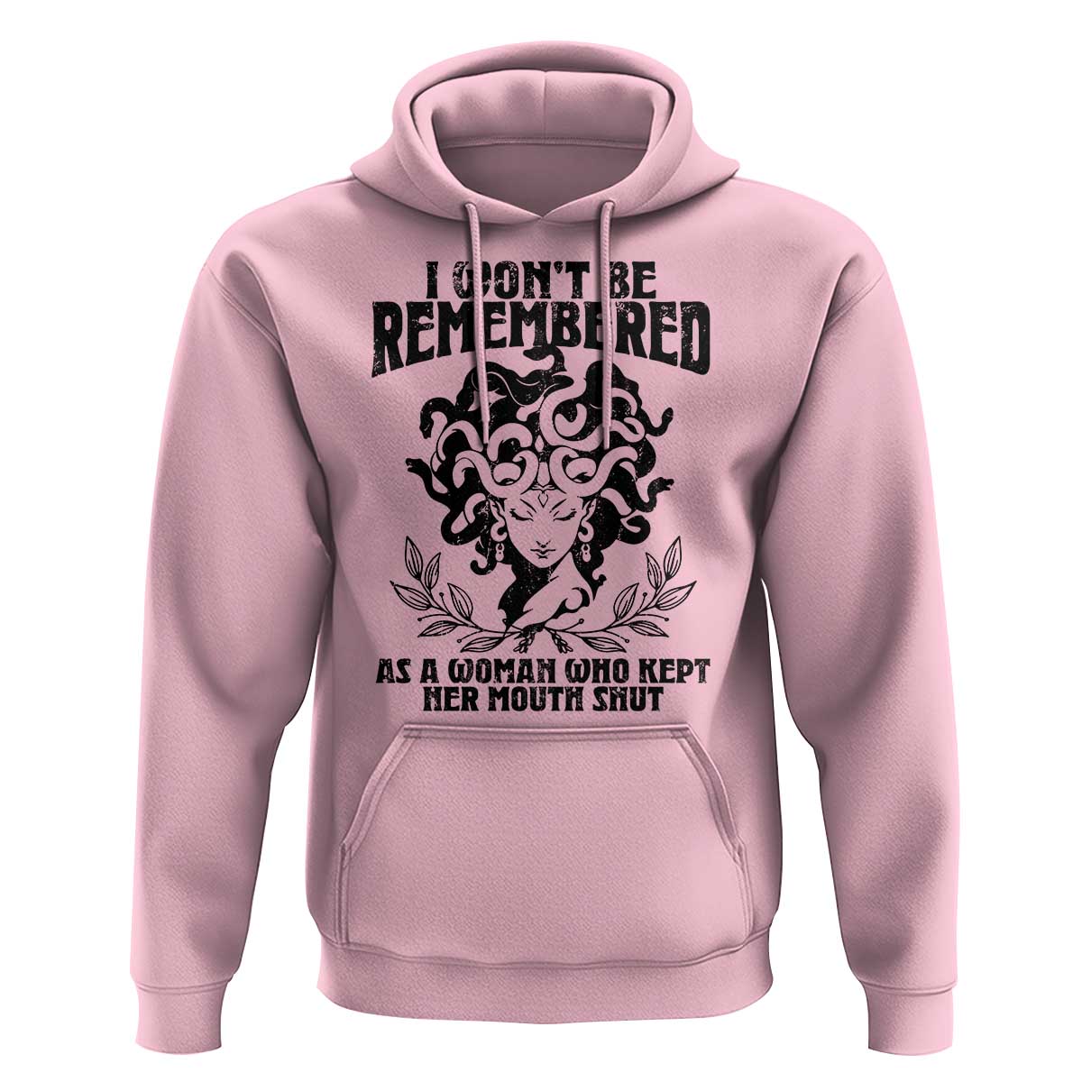 I Won't Be Remembered As A Woman Who Kept Her Mouth Shut Hoodie