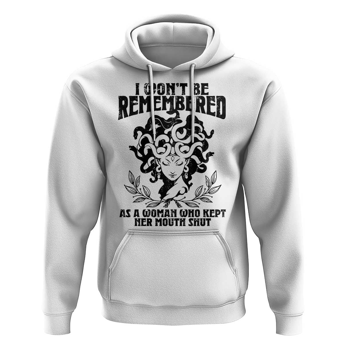 I Won't Be Remembered As A Woman Who Kept Her Mouth Shut Hoodie