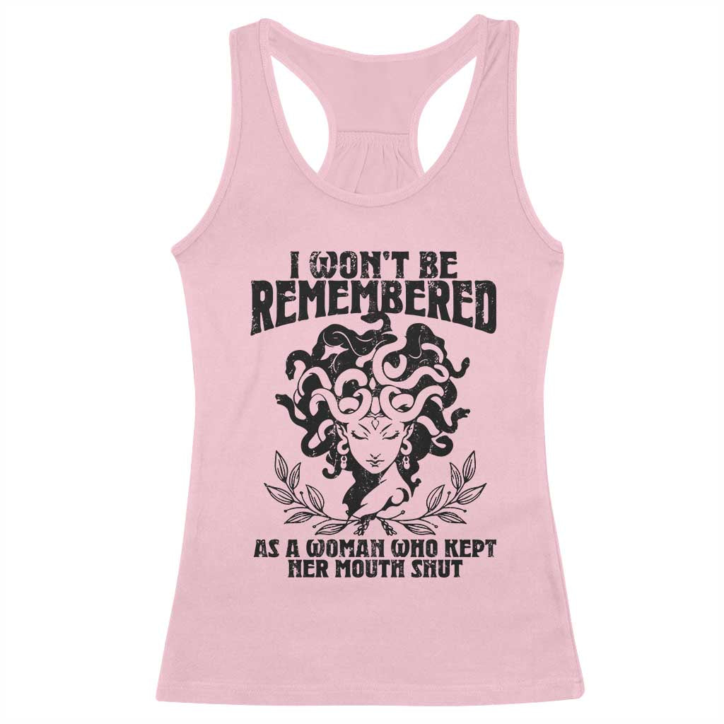 I Won't Be Remembered As A Woman Who Kept Her Mouth Shut Racerback Tank Top