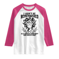 I Won't Be Remembered As A Woman Who Kept Her Mouth Shut Raglan Shirt