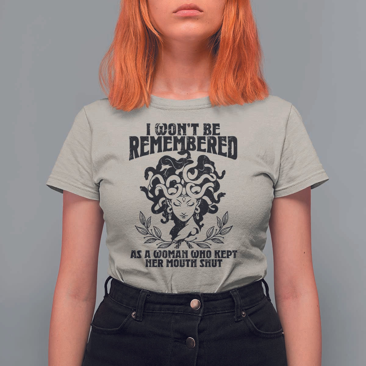 I Won't Be Remembered As A Woman Who Kept Her Mouth Shut T Shirt For Women