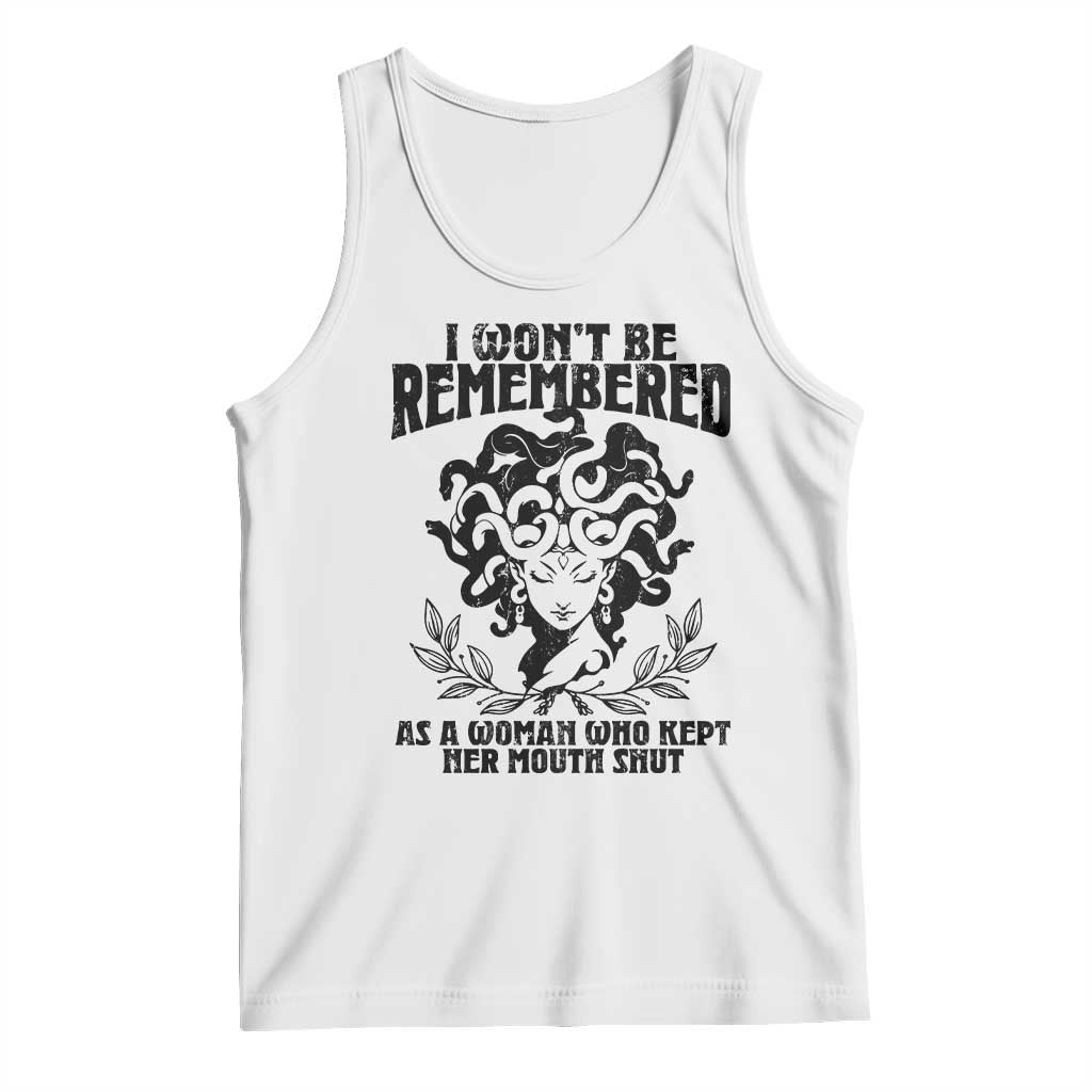 I Won't Be Remembered As A Woman Who Kept Her Mouth Shut Tank Top